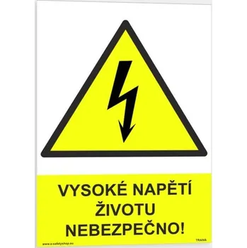 Traiva s.r.o. Vysoké napětí, životu nebezpečno! Verze: Plast 210 x 297 mm (A4) tl. 0.5 mm - Kód: 01426