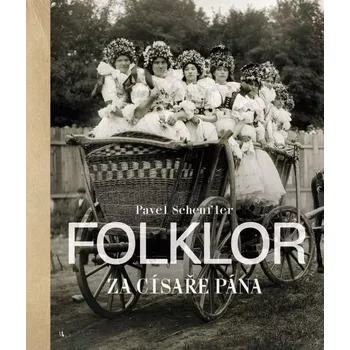 Folklor za císaře pána - Pavel…