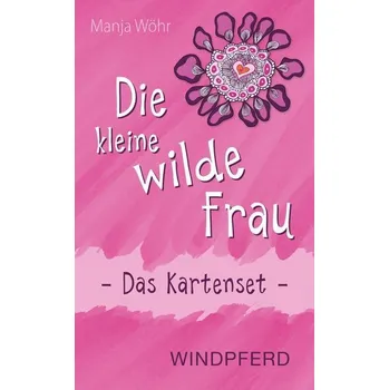 Osobní rozvoj Die kleine wilde Frau - Das Kartenset - Wöhr, Manja