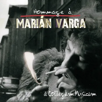 Zahraniční hudba Marián Varga & Collegium Musicum : Hommage A Marián Varga CD