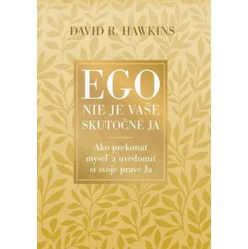 Cizojazyčná kniha Ego nie je vaše skutočné JA - David R. Hawkins