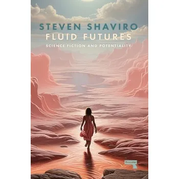 Fluid Futures - Shaviro, Steven