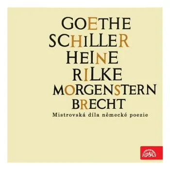 Goethe, Schiller, Heine, Rilke, Morgenstern, Brecht....Mistrovská díla německé poezie - Johann Wolfgang Goethe