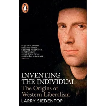 Inventing the Individual: The Origins of Western Liberalism Kniha