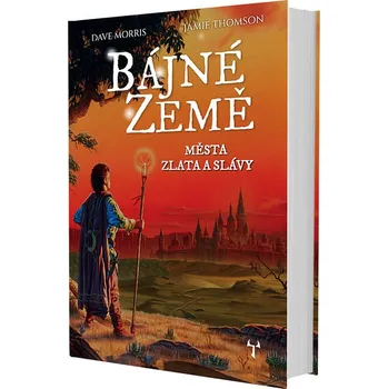 Kniha Bájné země: Města zlata a slávy - Dave Morris