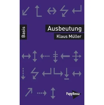 Ausbeutung - Müller, Klaus