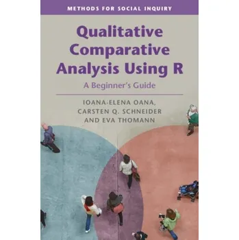 Technika Qualitative Comparative Analysis Using R - Jucan, Ioana B.; Jucan, Ioana B.; Parikka, Jussi; Parikka, Jussi; Schneider, Rebecca; Schneider, Rebecca