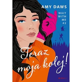 Wait With Me T.2 Teraz moja kolej! - Daws Amy