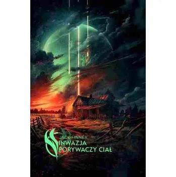 Inwazja porywaczy ciał - Jack Finney