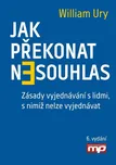 Jak překonat nesouhlas - William Ury…