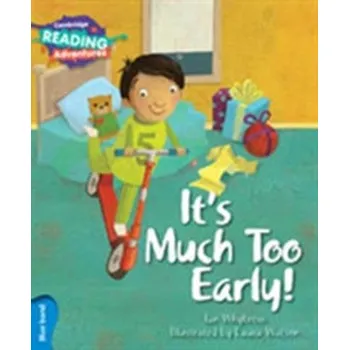 Cizojazyčná kniha It's Much Too Early! Blue Band - Whybrow, Ian