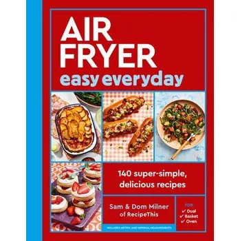 Air Fryer Easy Everyday - Milner, Sam; Milner, Dom