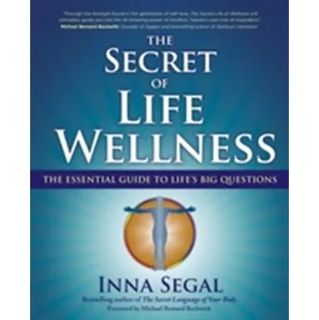 The Secret of Life Wellness - Inna Segal
