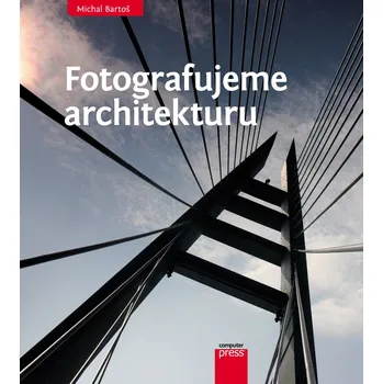 Kniha Fotografujeme architekturu