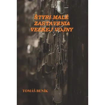 Kniha Štyri malé zastavenia veľkej vojny