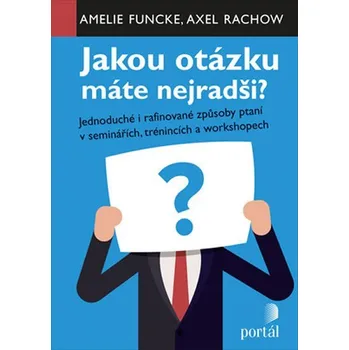 Populárně naučná literatura pro dospělé Jakou otázku máte nejradši? - Amelie Funcke, Axel Rachow