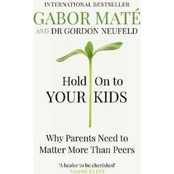 Cizojazyčná kniha Hold on to Your Kids