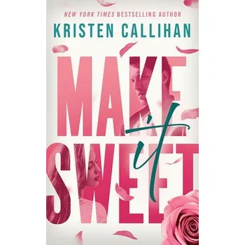 Make-up Make It Sweet - Callihan, Kristen