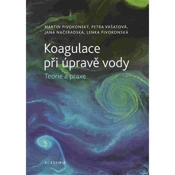 Koagulace při úpravě vody - Teorie a praxe