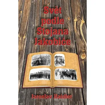 Literární biografie Svět podle Stojana Jakobice