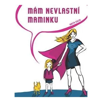 Mám nevlastní maminku