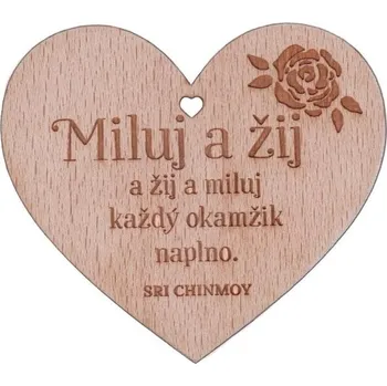 Party dekorace Dřevěné srdíčko "Miluj a žij a žij a miluj každý okamžik naplno"