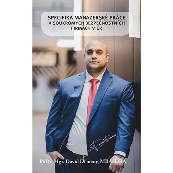 Specifika manažerské práce v soukromých bezpečnostních firmách v ČR