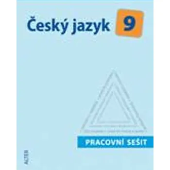 Český jazyk Český jazyk 9/III. díl - Přehledy, tabulky, rozbory, cvičení
