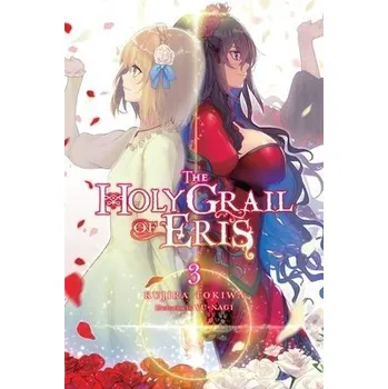 The Holy Grail of Eris, Vol. 3 (light novel) - Yu-Nagi, Bird a Tokiwa, Kujira