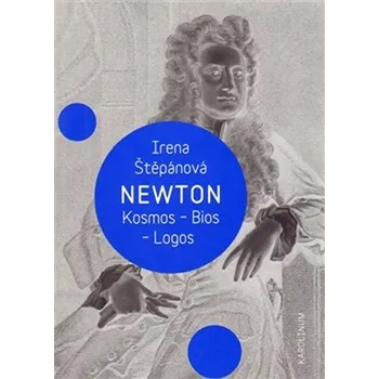 Newton: Kosmos, Bios, Logos