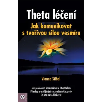 Theta léčení - Jak komunikovat s tvořivou sílou vesmíru