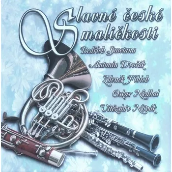 Zahraniční hudba Slavné české maličkosti CD