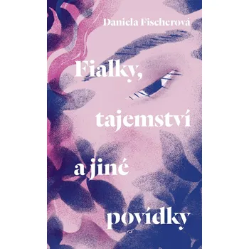 Kniha Fialky, tajemství a jiné povídky
