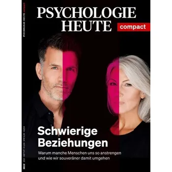 Psychologie Heute Compact 67: Schwierige Beziehungen