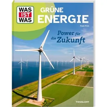 WAS IST WAS Grüne Energie. Power für die Zukunft - Frick, Frank
