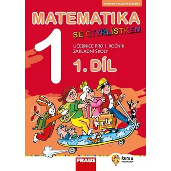 Matematika Matematika se Čtyřlístkem 1/1 pro ZŠ - Hybridní učebnice