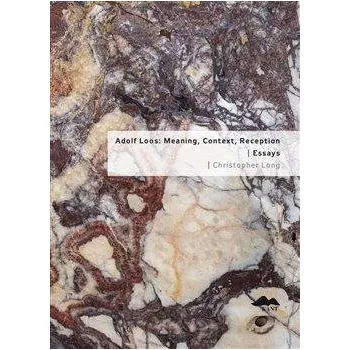 Umění Adolf Loos: Meaning, Context, Reception / Essays