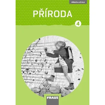 Přírodní věda Příroda 4 pro ZŠ - Příručka učitele nová generace