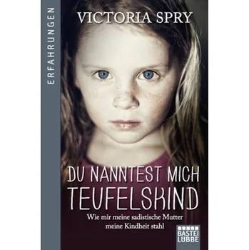 Literární biografie Du nanntest mich Teufelskind - Spry, Victoria