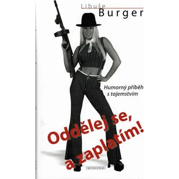 Oddělej se, a zaplatím!