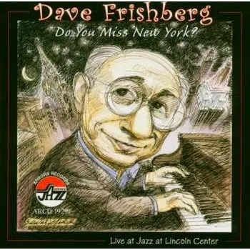 Zahraniční hudba CD Dave Frishberg: Do You Miss New York? Live at Jazz at Lincoln Center 2024