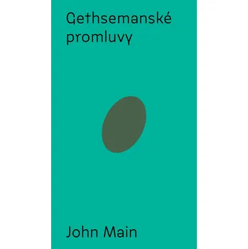 Duchovní literatura John Main Gethsemanské promluvy Vazba: E-kniha John Main