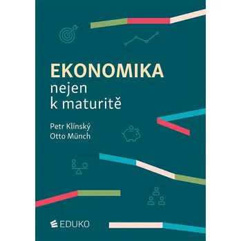 Ekonomika nejen k maturitě - Otto Münch, Petr Klínský (2024, brožovaná)