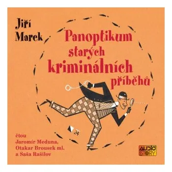 Panoptikum starých kriminálních příběhů - Jiří Marek