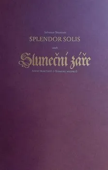 Splendor Solis aneb Sluneční záře - Salomon Trismosin (2024, brožovaná)