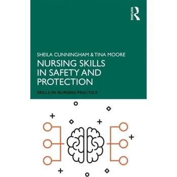 Nursing Skills in Safety and Protection - Olsen, June L.; Giangrasso, Anthony; Shrimpton, Dolores; Cunningham, Sheila [EN] (2019, Brožovaná, Taylor & Francis Ltd)