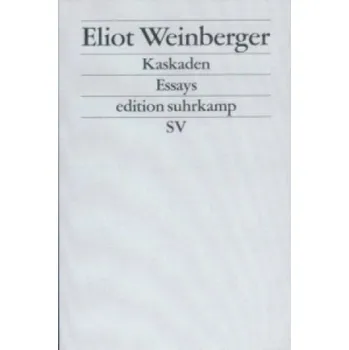 Kaskaden: Essays – Eliot Weinberger,Peter Torberg (DE)