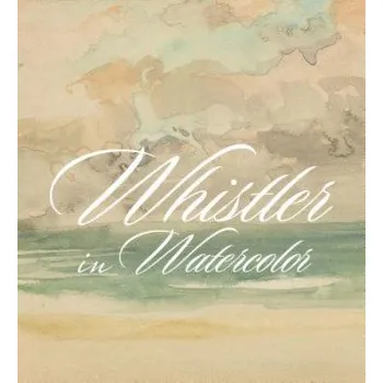 Umění Whistler in Watercolor – Lee Glazer (EN)