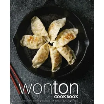 Wonton Cookbook: An Alternative Dumpling Cookbook with Delicious Dumpling Recipes – Booksumo Press (EN)