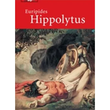 Euripides: Hippolytus - Benson, Shawna